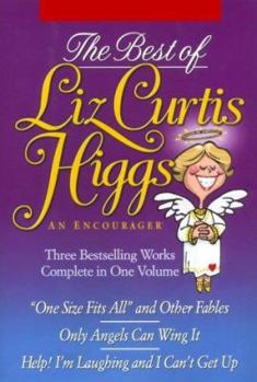 Hardcover The Best of Liz Curtis Higgs: An Encourager Book