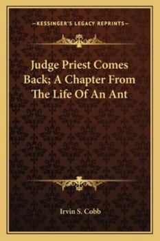 Paperback Judge Priest Comes Back; A Chapter From The Life Of An Ant Book