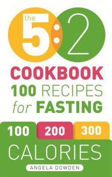 Paperback The 5:2 Cookbook: 100 Recipes for Fasting Book