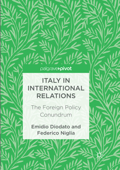 Paperback Italy in International Relations: The Foreign Policy Conundrum Book