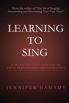 Paperback Learning To Sing: A Transformative Approach to Vocal Performance and Instruction Book