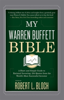 Hardcover My Warren Buffett Bible: A Short and Simple Guide to Rational Investing: 284 Quotes from the World's Most Successful Investor Book