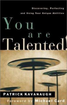 Paperback You Are Talented!: Discovering, Perfecting and Using Your Unique Abilities Book