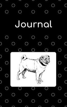 Journal: Pug; 100 sheets/200 pages; 5" x 8"