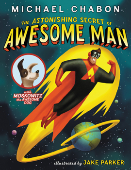 The Astonishing Secret of Awesome Man - Book #1 of the Awesome Man