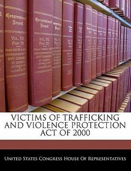 Paperback Victims of Trafficking and Violence Protection Act of 2000 Book