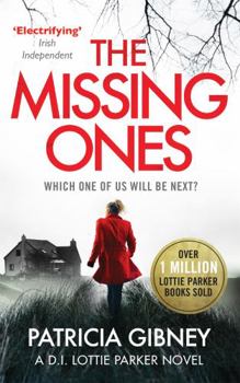 The Missing Ones - Book #1 of the D.I. Lottie Parker
