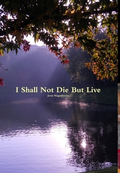Hardcover I Shall Not Die But Live Book