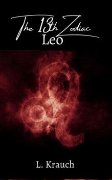 Hardcover The 13th Zodiac: Leo: The Prequel of the Zodiac Series Book