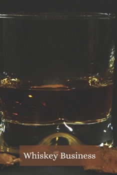 Paperback Whiskey Business: The only journal to use when you want to be serious about whiskey tastings, perfect for all styles, Tennessee, scotch, Book