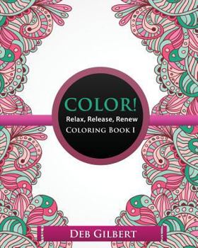 Paperback Color! Relax, Release, Renew Coloring Book I Book