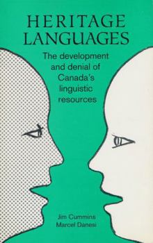 Paperback Heritage Languages: The Development and Denial of Canada's Linguistic Resources (Our Schools) Book
