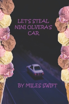 Paperback Let's Steal Nini Olvera's Car: And 3 Other Unforgettable Stories Book