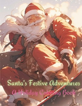 Paperback Santa's Festive Adventures: A Holiday Coloring Book