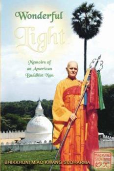 Paperback Wonderful Light: Memoirs of an American Buddhist Nun Book