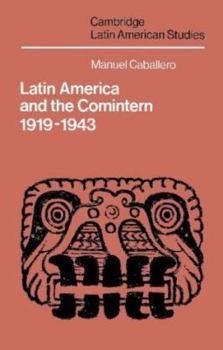 Hardcover Latin America and the Comintern, 1919-1943 Book