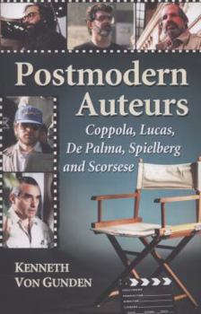 Paperback Postmodern Auteurs: Coppola, Lucas, De Palma, Spielberg and Scorsese Book