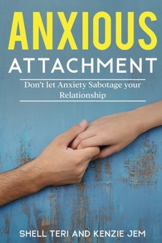 Paperback Anxious Attachment: Don't let Anxiety Sabotage your Relationship Book