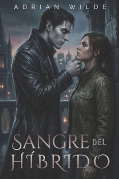 Sangre del Híbrido (Romance oscuro de Adrian Wilde) (Spanish Edition)