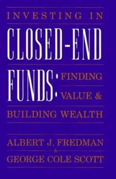 Hardcover Investing in Closed-End Funds: Finding Value and Building Wealth Book