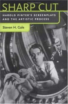 Sharp Cut: Harold Pinter's Screenplays and the Artistic Process