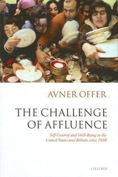 Hardcover The Challenge of Affluence: Self-Control and Well-Being in the United States and Britain Since 1950 Book