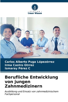 Berufliche Entwicklung von jungen Zahnmedizinern (German Edition)
