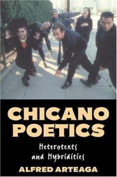 Chicano Poetics: Heterotexts and Hybridities (Cambridge Studies in American Literature and Culture) - Book  of the Cambridge Studies in American Literature and Culture