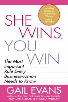 Hardcover She Wins, You Win: The Most Important Rule Every Businesswoman Needs to Know Book