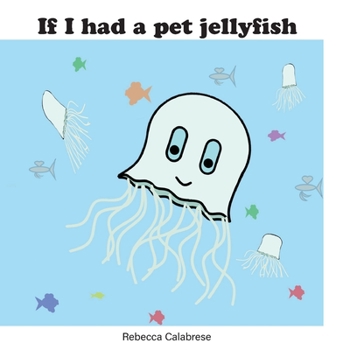 Paperback If I had a pet jellyfish Book