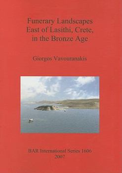 Funerary Landscapes East of Lasithi, Crete, in the Bronze Age