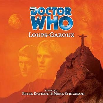 Doctor Who: Loups Garoux (Big Finish Audio Drama, #20) - Book #20 of the Big Finish Monthly Range