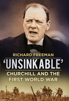 Hardcover 'Unsinkable': Churchill and the First World War Book