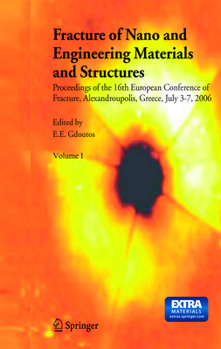 Paperback Fracture of Nano and Engineering Materials and Structures: Proceedings of the 16th European Conference of Fracture, Alexandroupolis, Greece, July 3-7, Book