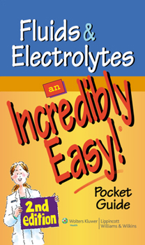 Paperback Fluids and Electrolytes: An Incredibly Easy! Pocket Guide Book