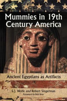 Paperback Mummies in Nineteenth Century America: Ancient Egyptians as Artifacts Book