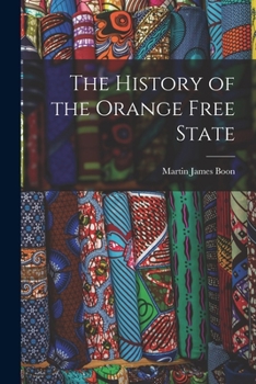 Paperback The History of the Orange Free State Book