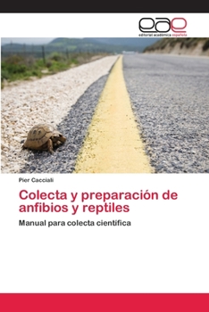 Paperback Colecta y preparación de anfibios y reptiles [Spanish] Book