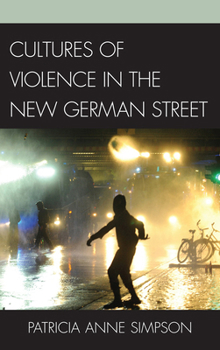 Hardcover Cultures of Violence in the New German Street Book