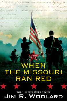 Hardcover When the Missouri Ran Red: A Novel of the Civil War Book