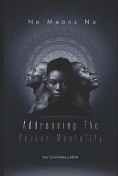 Paperback No Means No! Addressing the Savior Mentality Book