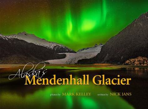 Hardcover Alaska's Mendenhall Glacier Book