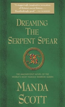 Mass Market Paperback Dreaming the Serpent Spear: A Novel of Boudica, the Warrior Queen Book