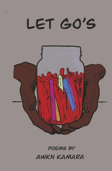 Hardcover Let Go's: Poems by Awkn Kamara Book