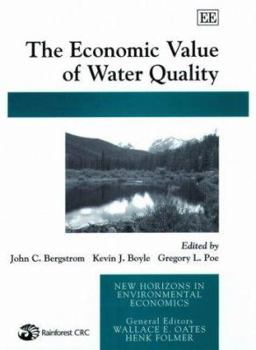 The Economic Value of Water Quality (New Horizons in Environmental Economics)