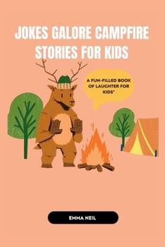 Paperback Jokes Galore: CAMPFIRE STORIES FOR KIDS: A Fun-Filled Book of Laughter for Kids" Book