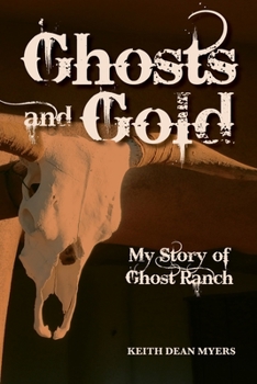 Paperback Ghosts and Gold: My Story of Ghost Ranch Book