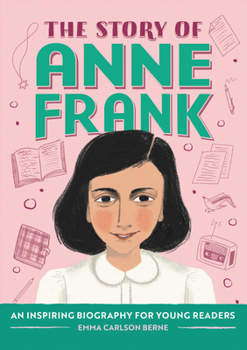 Paperback The Story of Anne Frank: An Inspiring Biography for Young Readers Book