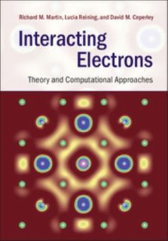 Hardcover Interacting Electrons: Theory and Computational Approaches Book