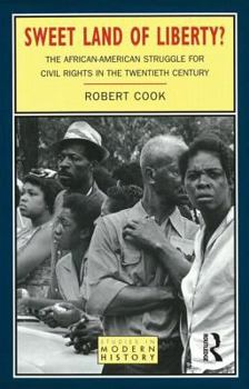 Paperback Sweet Land of Liberty?: The African-American Struggle for Civil Rights in the Twentieth Century Book